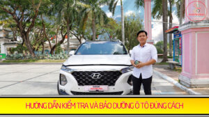 Hướng dẫn chăm sóc bảo dưỡng ô tô đúng cách